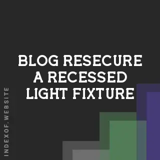 How to Resecure a Recessed Light Fixture After Changing a Bulb | Logo - Indexof